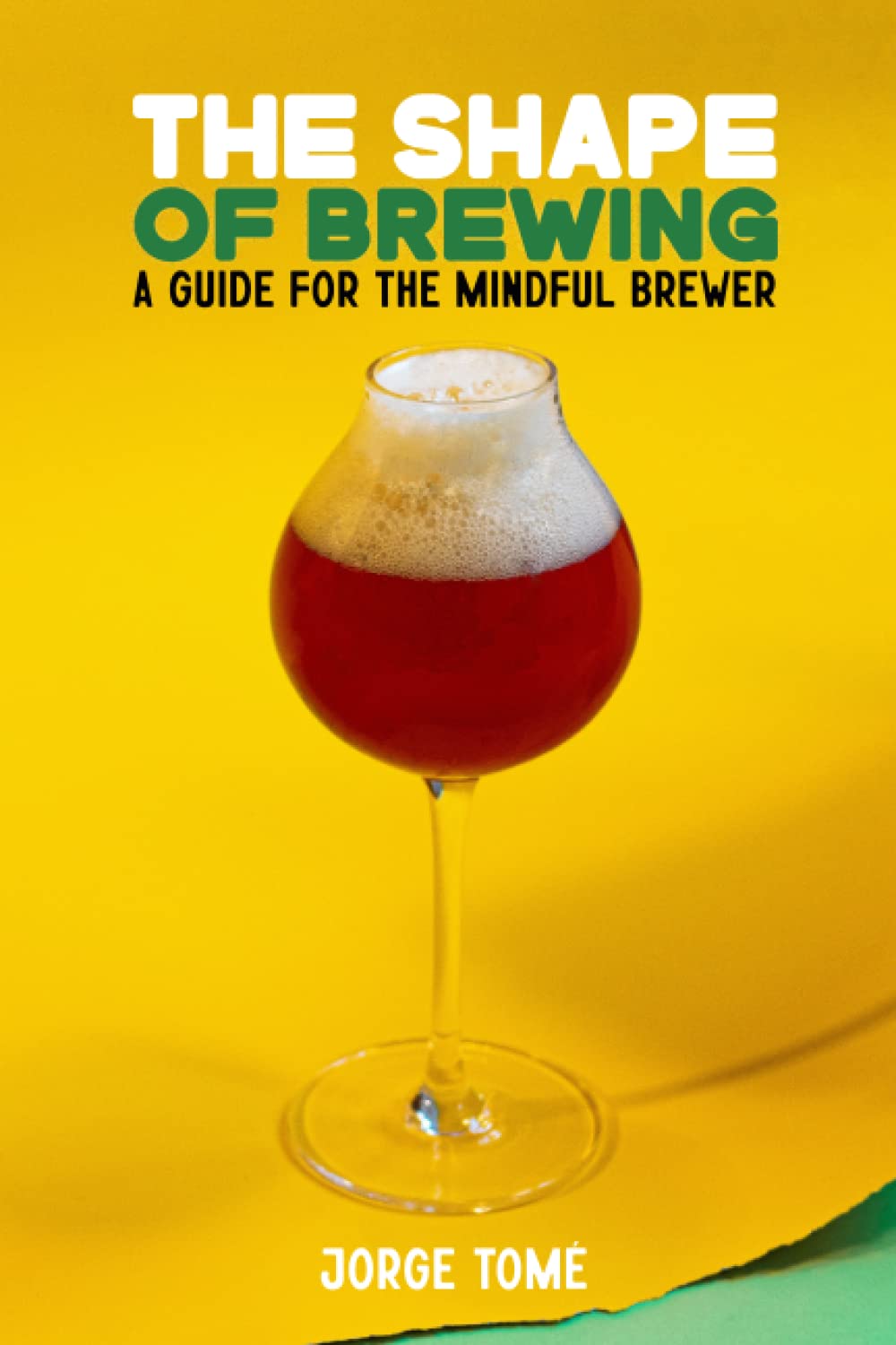 The Shape of Brewing: A Guide for the Mindful Brewer