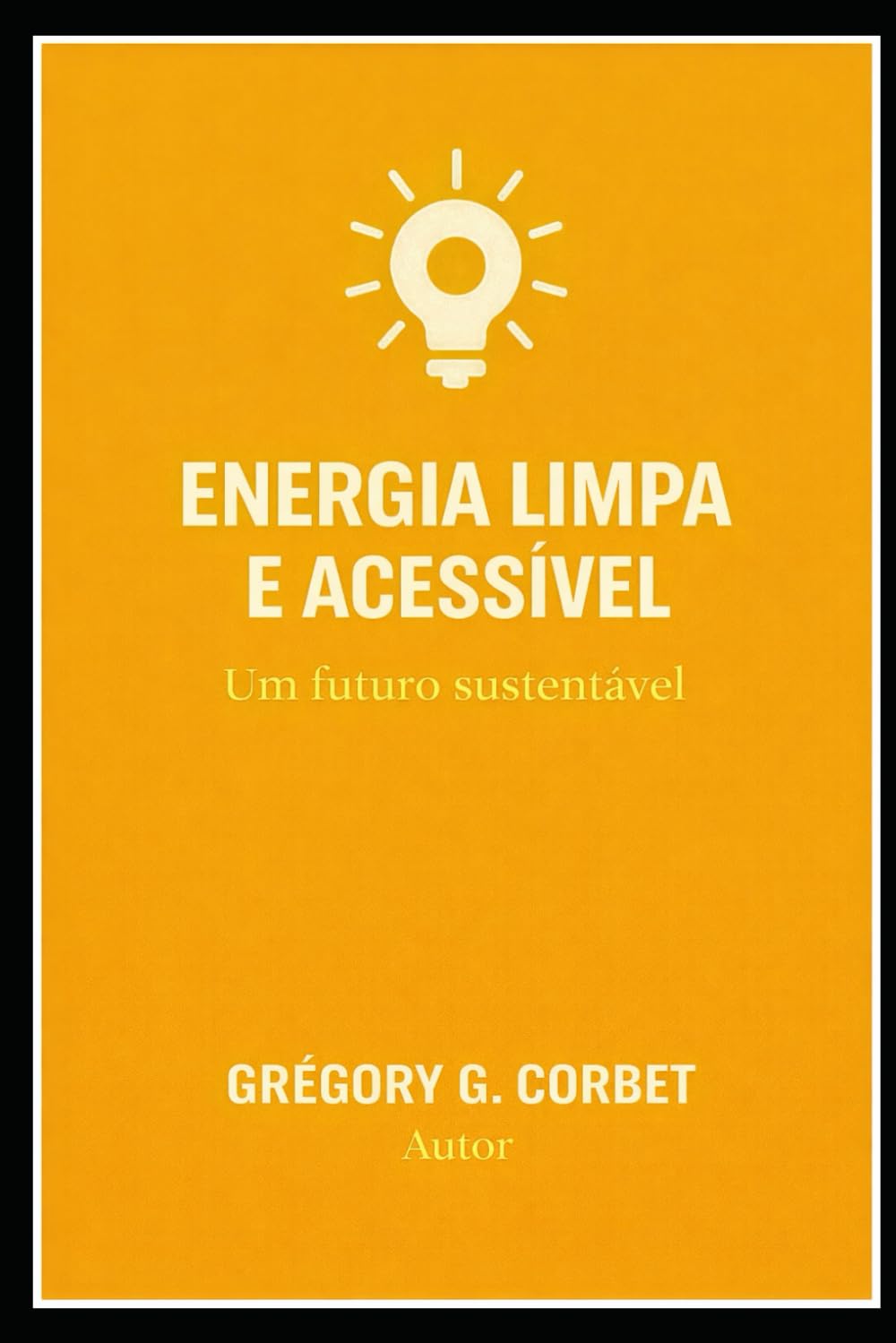 Energia Acessível e Limpa: Um Futuro Sustentável