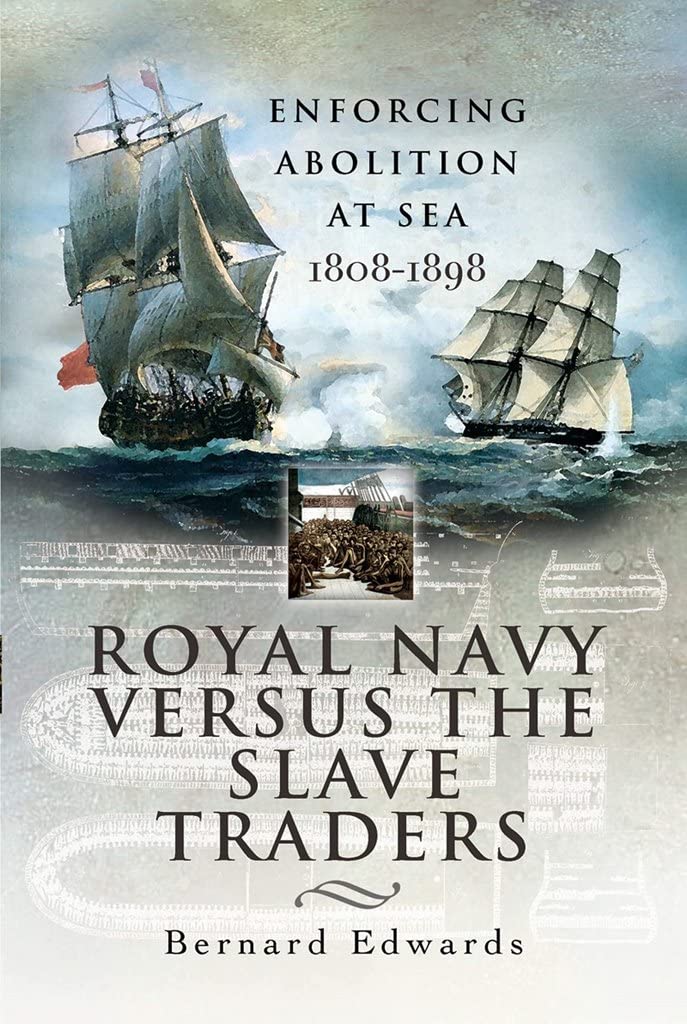 Royal Navy Versus the Slave Traders: Enforcing Abolition at Sea