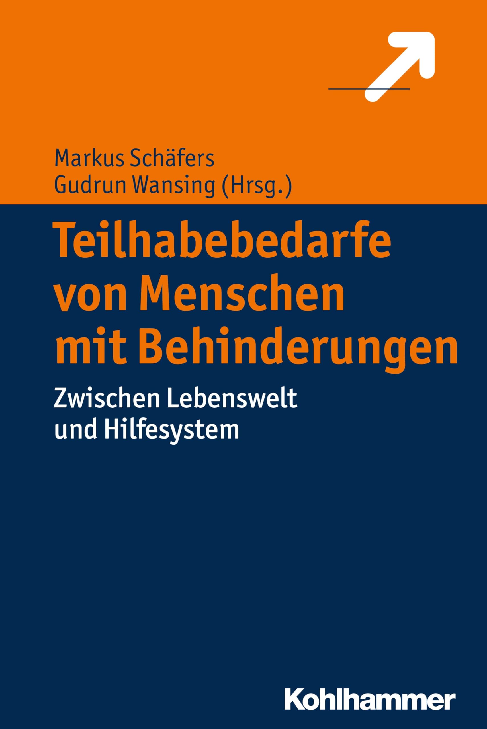 Teilhabebedarfe von Menschen mit Behinderungen: Zwischen Lebenswelt und Hilfesystem