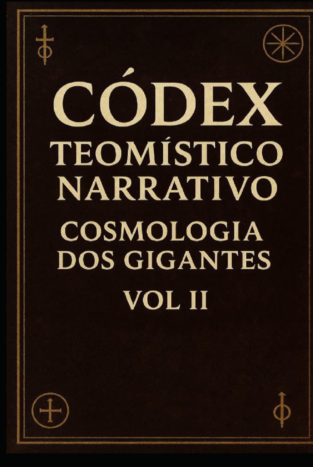 Códex Teomístico Narrativo: Cosmologia dos Gigantes Vol II (Códex Narrativo Teomístico)