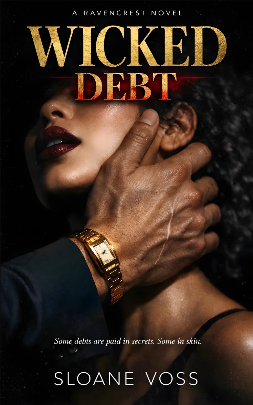 Wicked Debt: A Dark Blackmail Romance (Ravencrest)