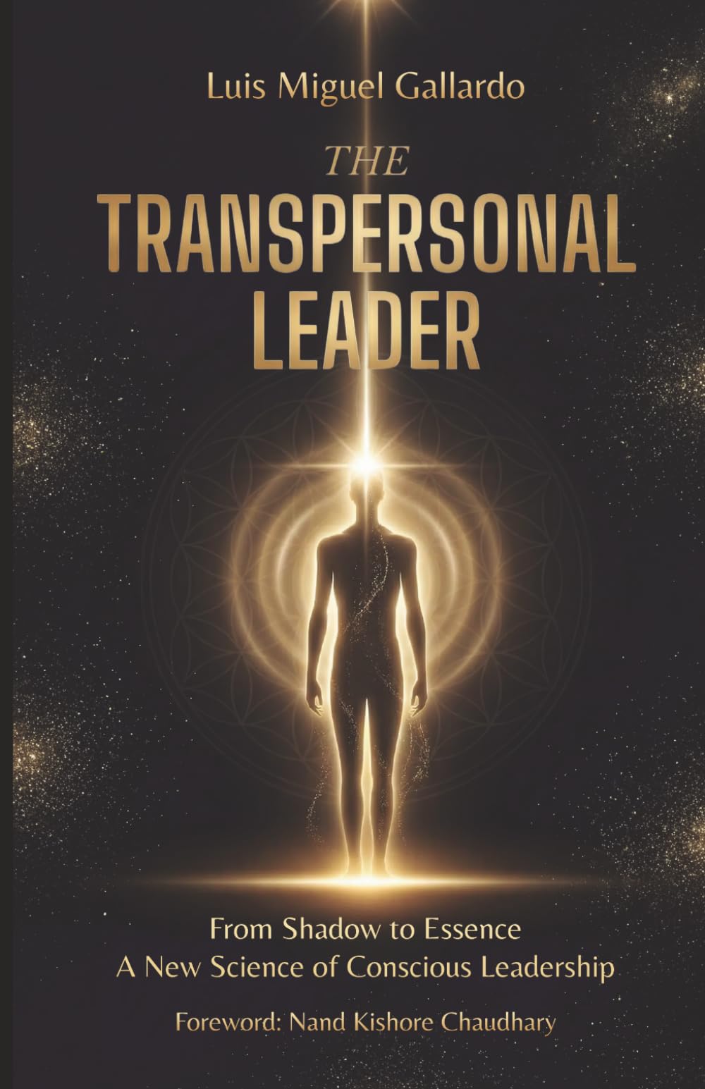 The Transpersonal Leader: From Shadow To Essence – A New Science Of Conscious Leadership