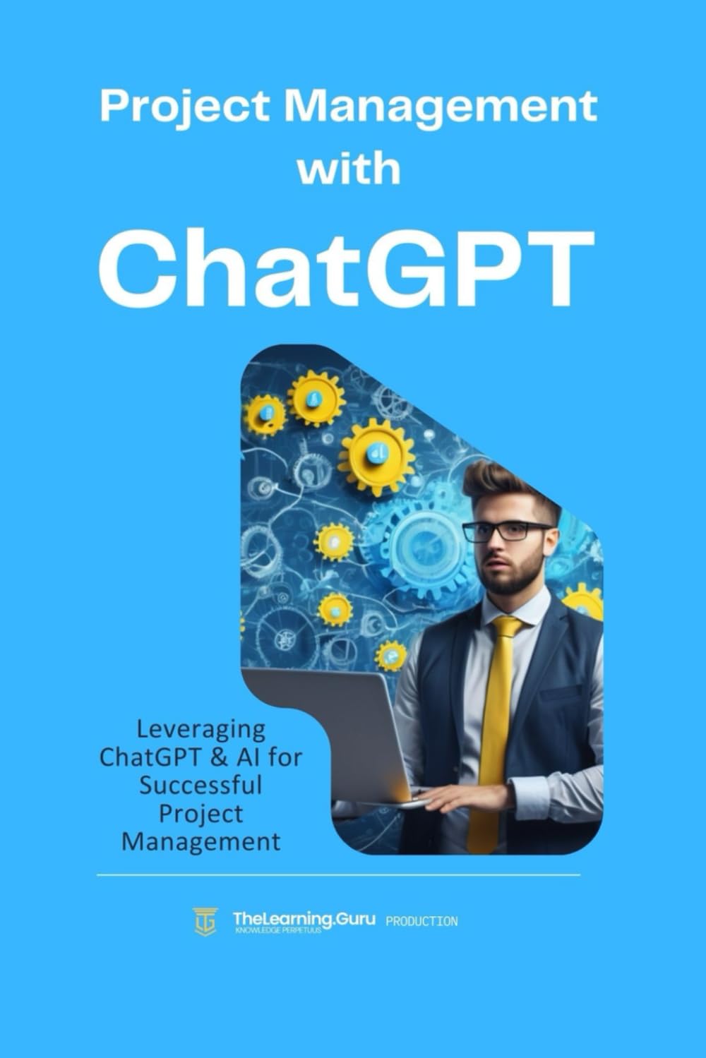 Project Management with ChatGPT: Leveraging ChatGPT and AI for Successful Project Management. Practical applications of ChatGPT to enhance ... in various phases of a Project.