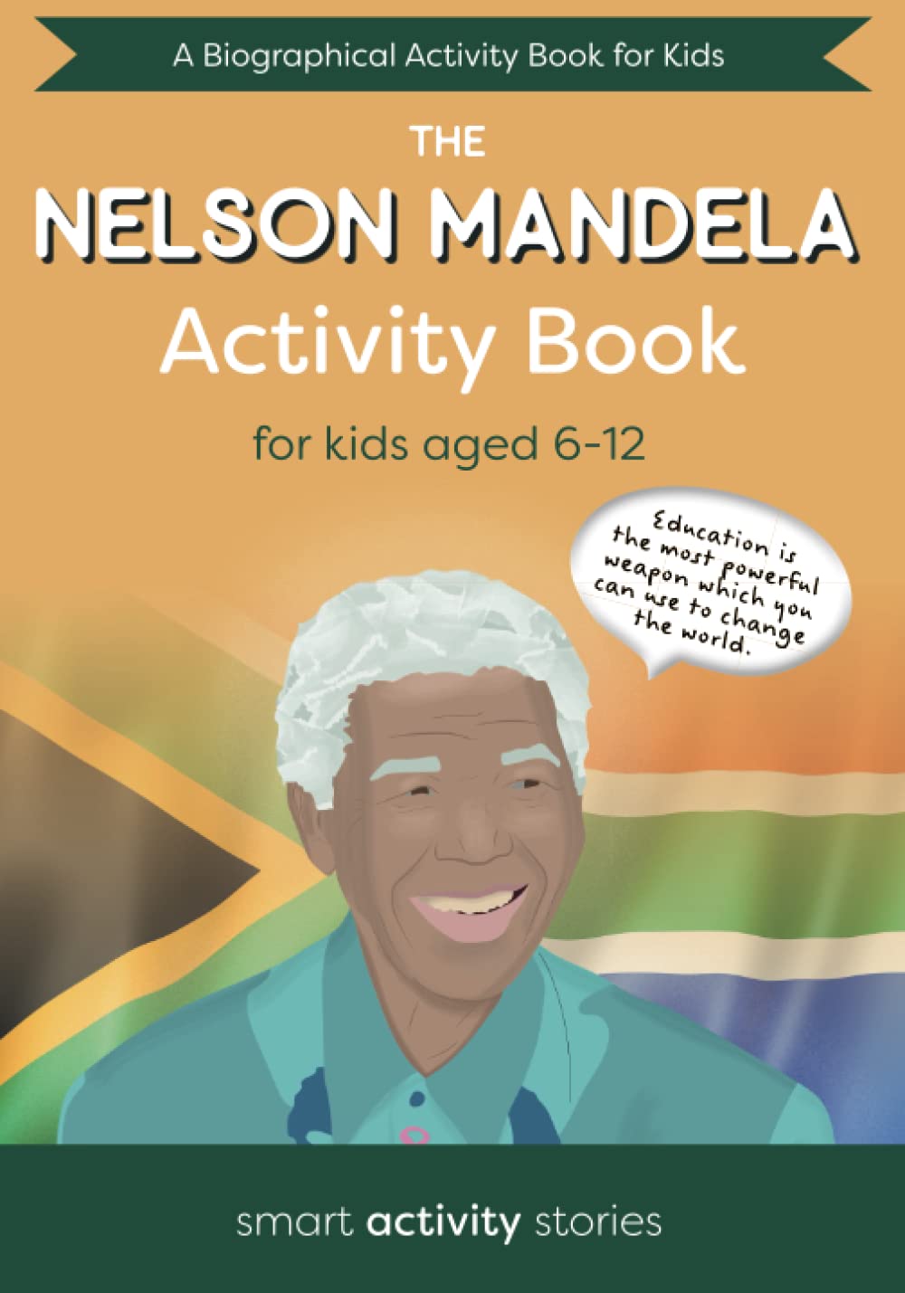 Nelson Mandela Activity Book For Kids Aged 6-12: Mandela Biography with Themed Word searches, Mazes, Puzzles, Colouring in, Trivia and more