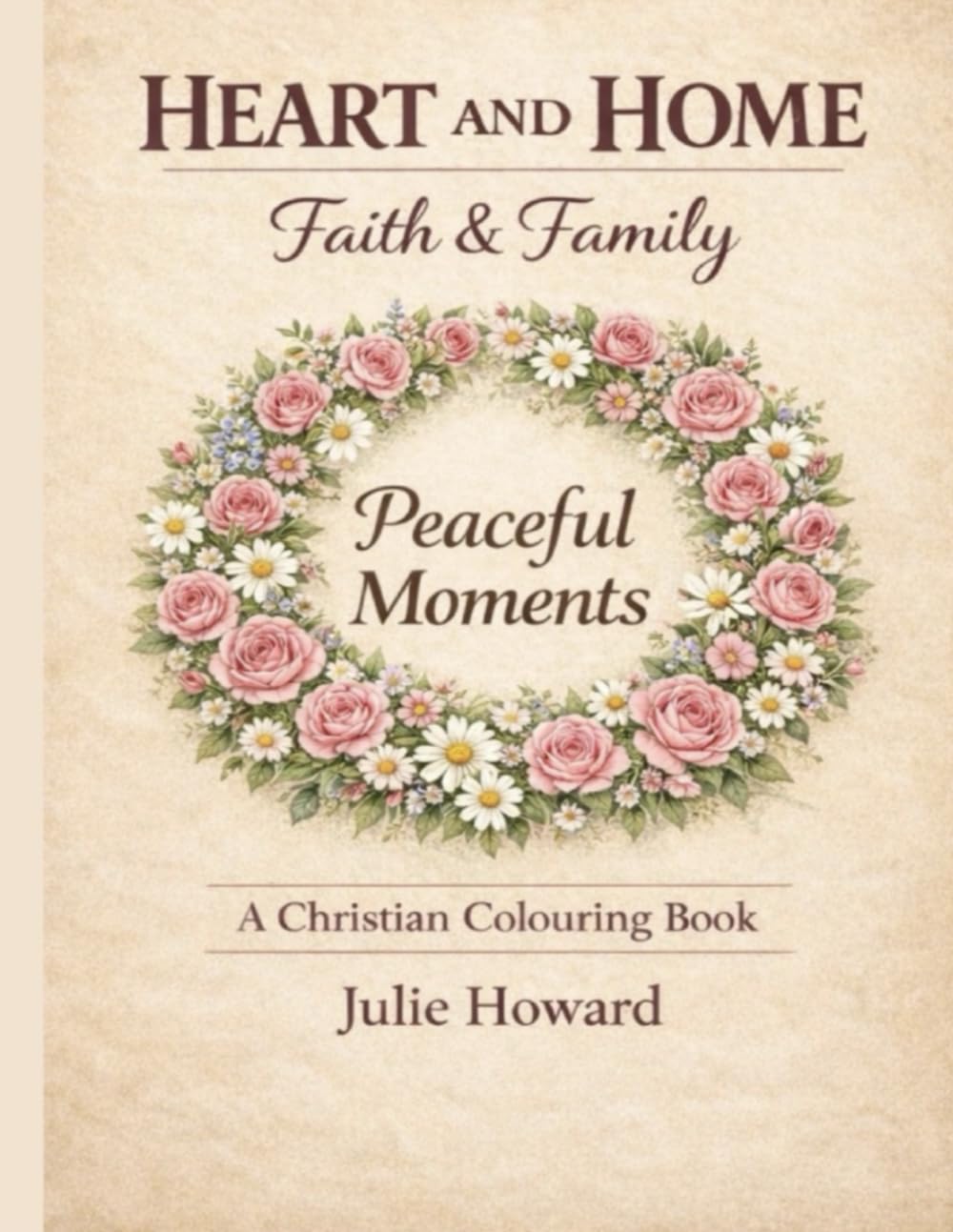 Heart and Home: Faith & Family - Peaceful Moments