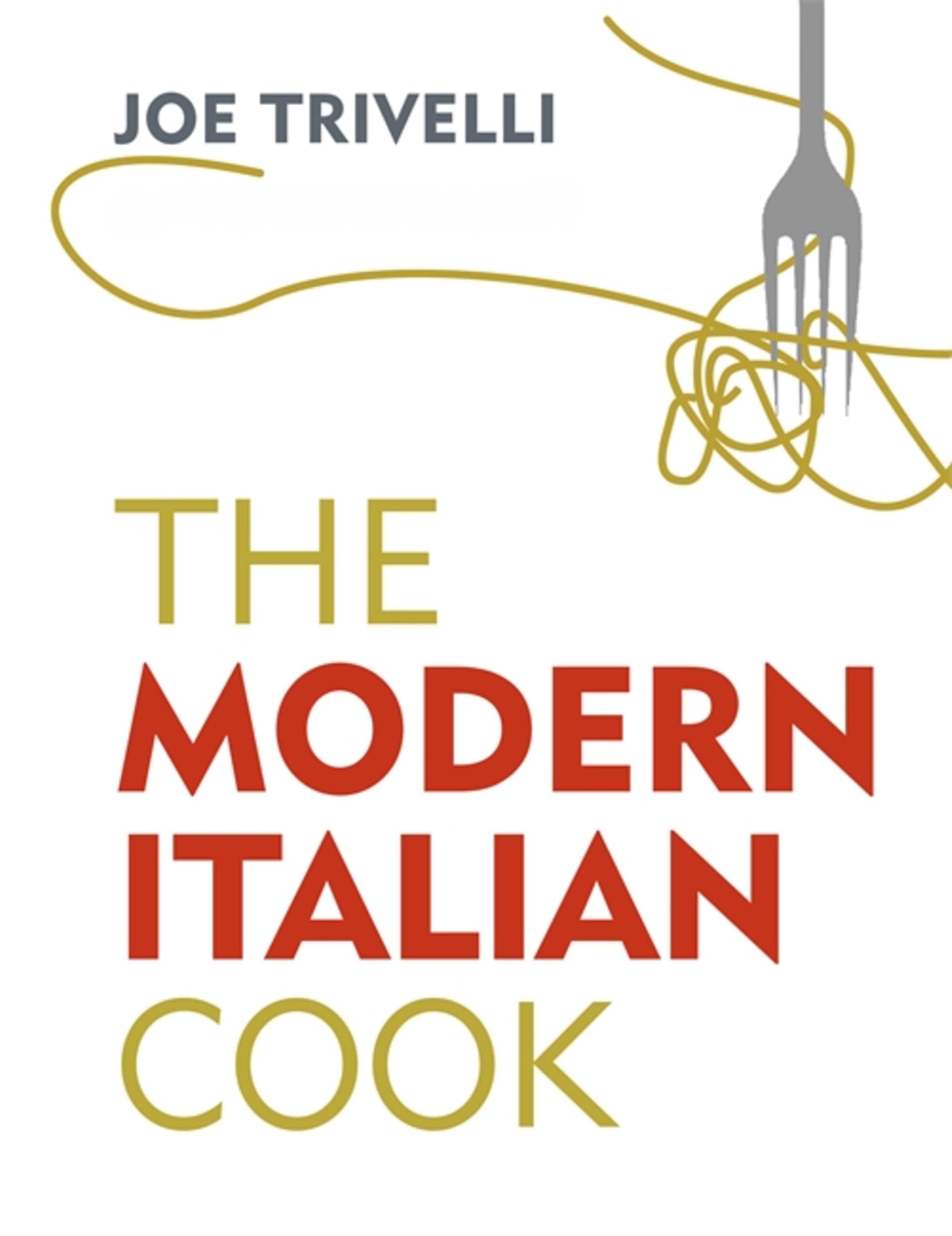 The Modern Italian Cook: The OFM Book of The Year 2018 - Joe Trivelli
