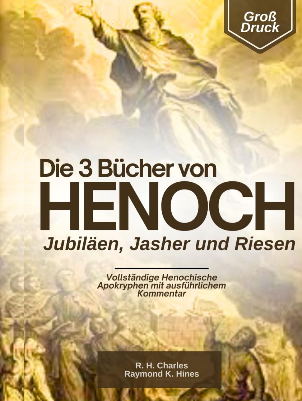 Die 3 Bücher Henoch, Jubiläen, Jasher und Riesen im Großdruck: Vollständige Henochische Apokryphen mit Ausführlichem Kommentar