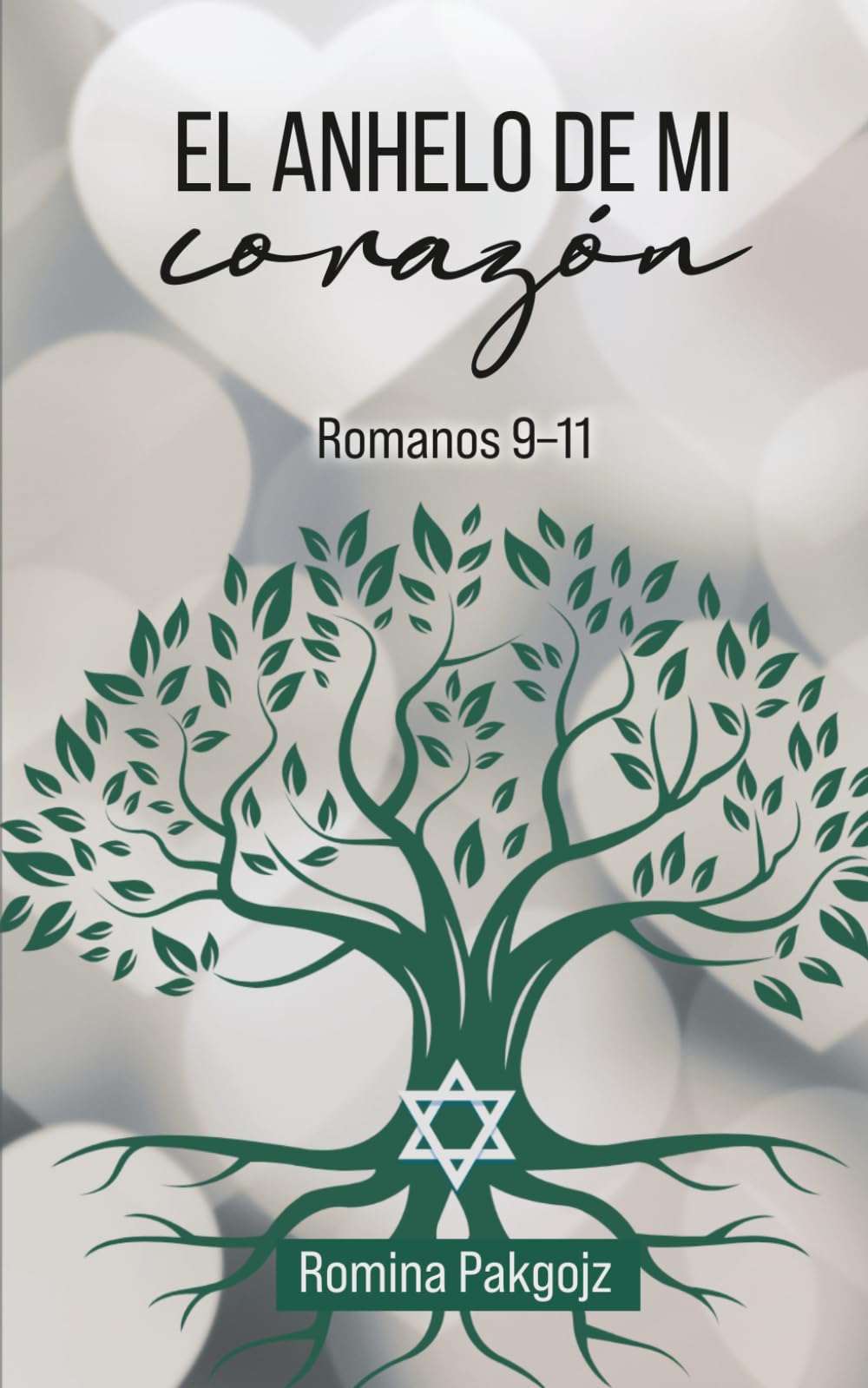El anhelo de mi corazón: Romanos 9-11