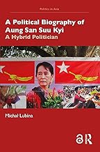 A Political Biography of Aung San Suu Kyi: A Hybrid Politician (Politics in Asia)