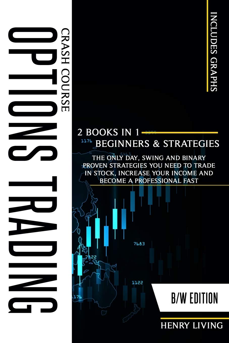 Options Trading Crash Course: 2 BOOKS IN 1 (BEGINNERS and STRATEGIES), The Only Day, Swing and Binary Proven Strategies You Need to Trade in Stock, Increase Your Income and Become a Professional Fast