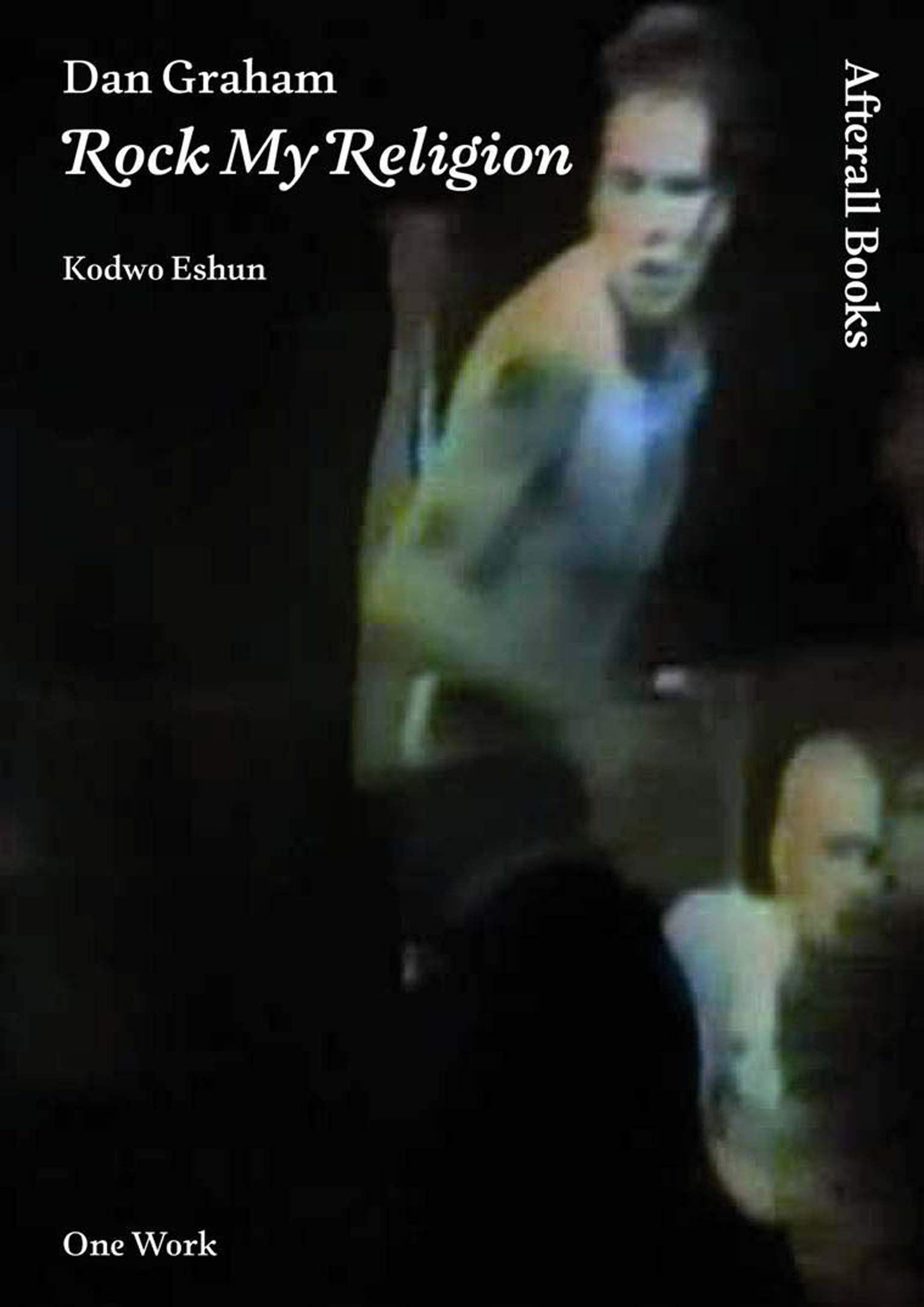 Dan Graham Rock My Religion édition One Work analyse critique rigoureuse