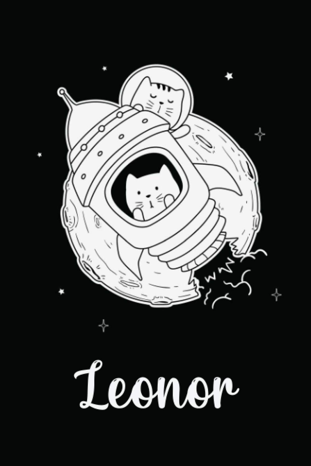 Leonor : Cute Astronaut Cat Journal Notebook With Name On Front Cover, 120 pages College Ruled Notebook Journal & Diary for Writing & Note Taking ... Personalized Notebooks For Girls And Women)