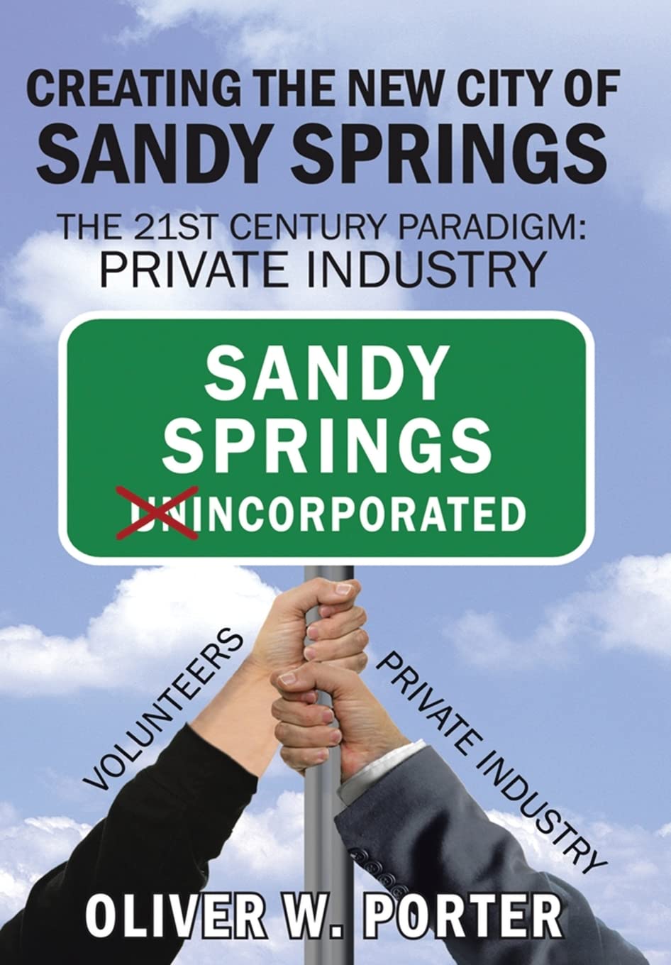 Creating the New City of Sandy Springs: The 21st Century Paradigm: Private Industry
