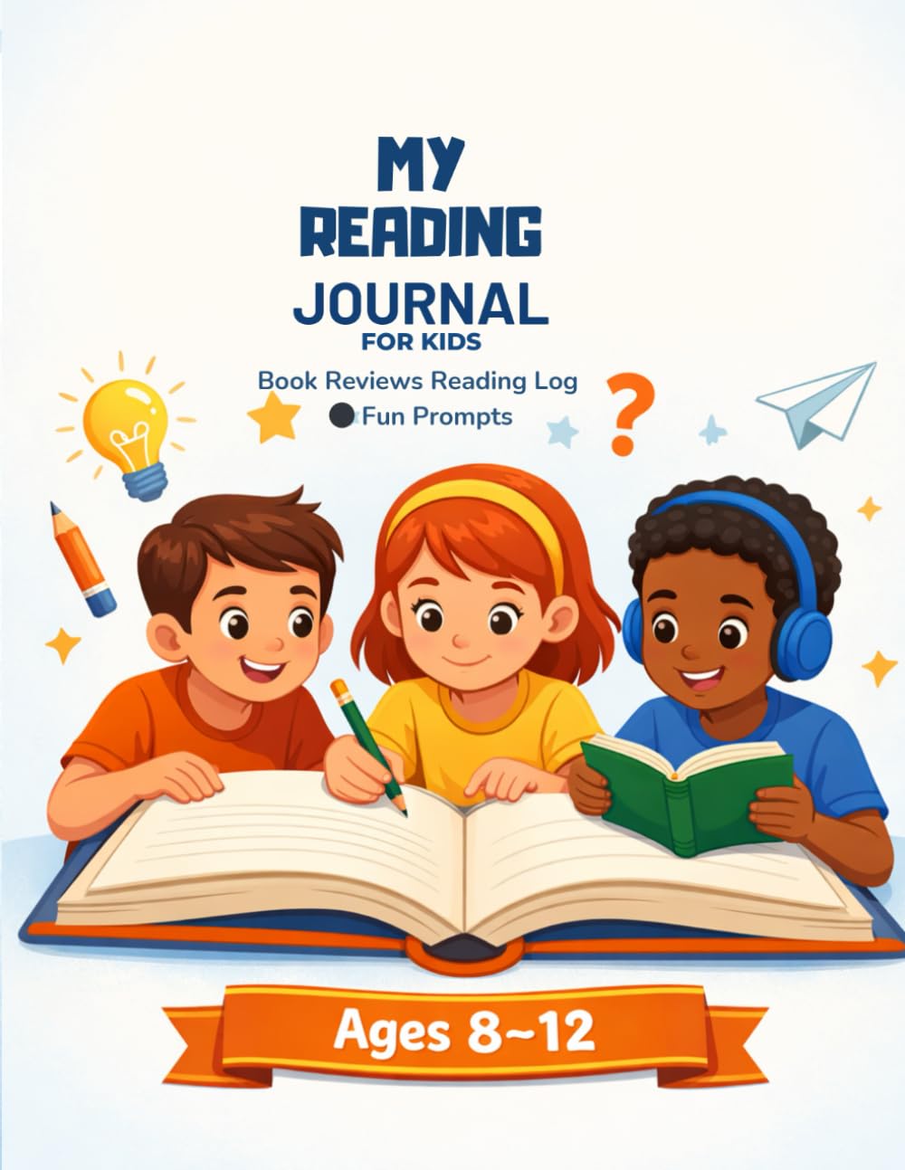 Reading Journal for Kids: Book Reviews, Reading Log & Fun Prompts for Ages 8–12