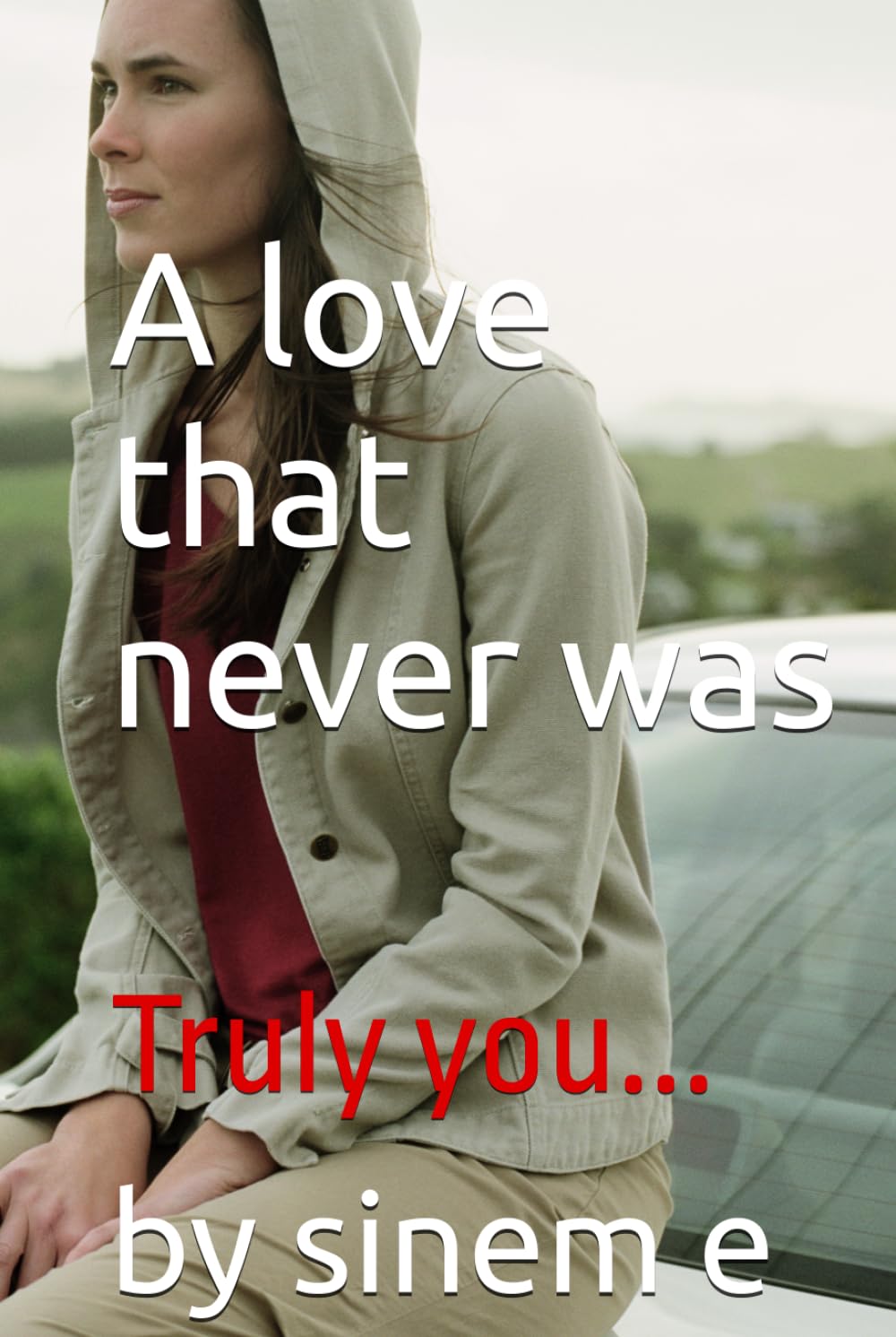 A love that never was: Truly you