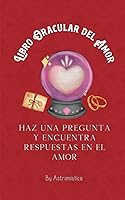 Vista 1 de Libro oracular del amor Haz una pregunta y encuentra respuestas en el amor (Spanish Edition)