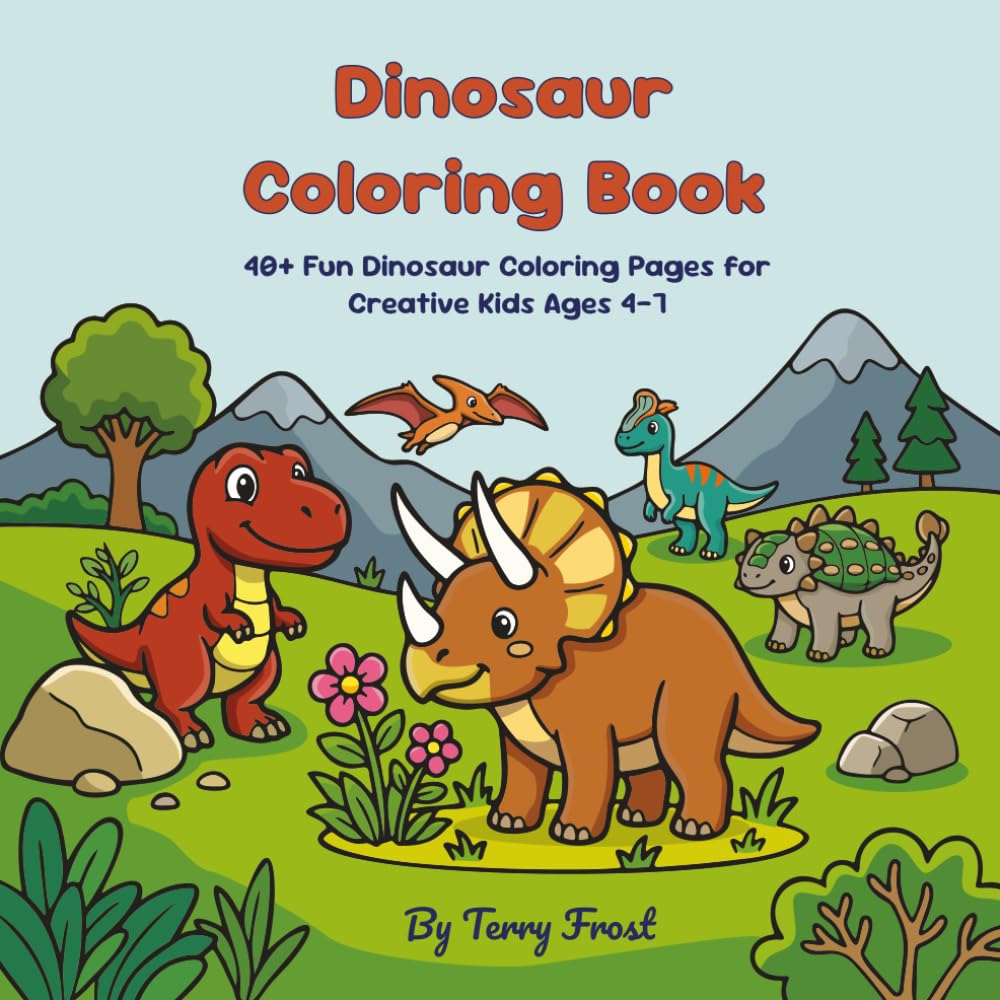 Dinosaur Coloring Book: 40+ Fun Dinosaur Coloring Pages for Creative Kids Ages 4–7 (Fun & Easy Coloring Books for Kids)