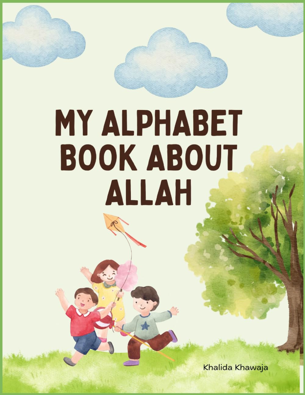 My Alphabet Book of Allah: Learn the English Alphabet Through Colouring, Tracing & Allah’s Beautiful Qualities
