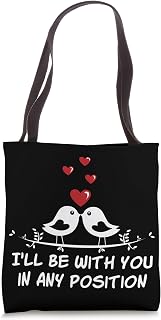 I'll Be with You in Any Position Wedding Honeymoon Tote Bag