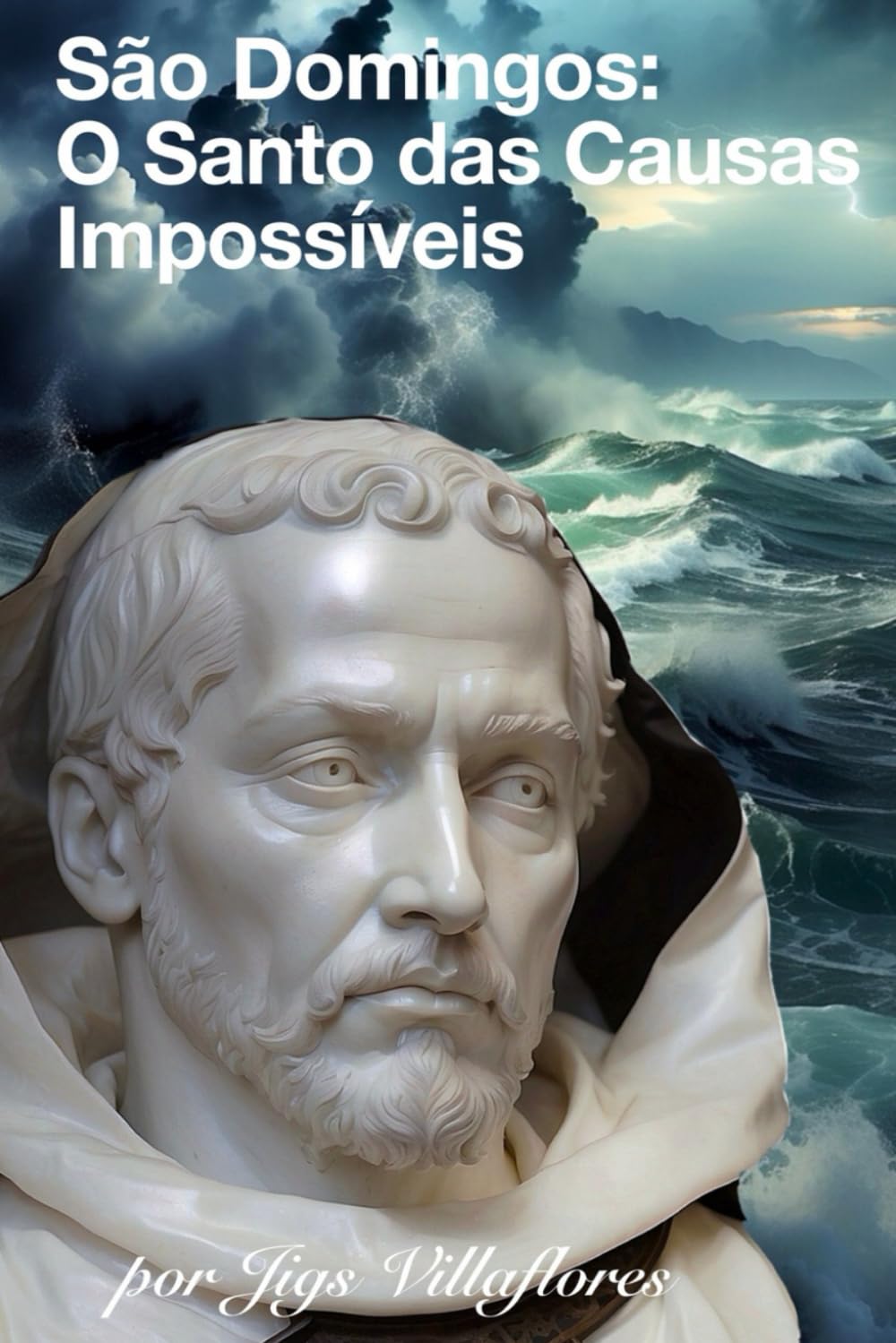 São Domingos: O Santo das Causas Impossíveis (Portuguese Edition)