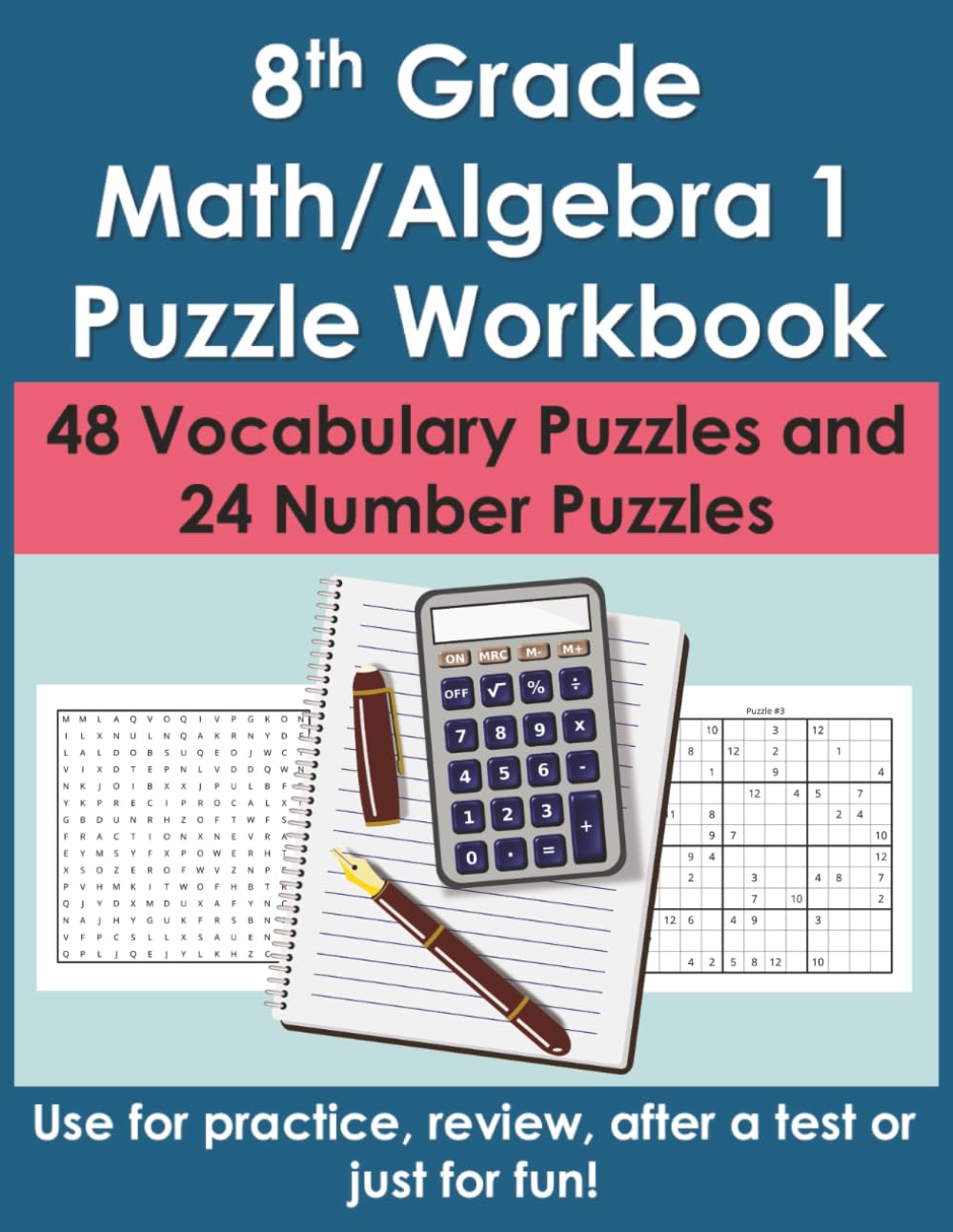 8th Grade Math / Algebra 1 Puzzle Workbook: 48 Math Vocabulary Puzzles and 24 Number Puzzles (Sudoku and Kakuro)