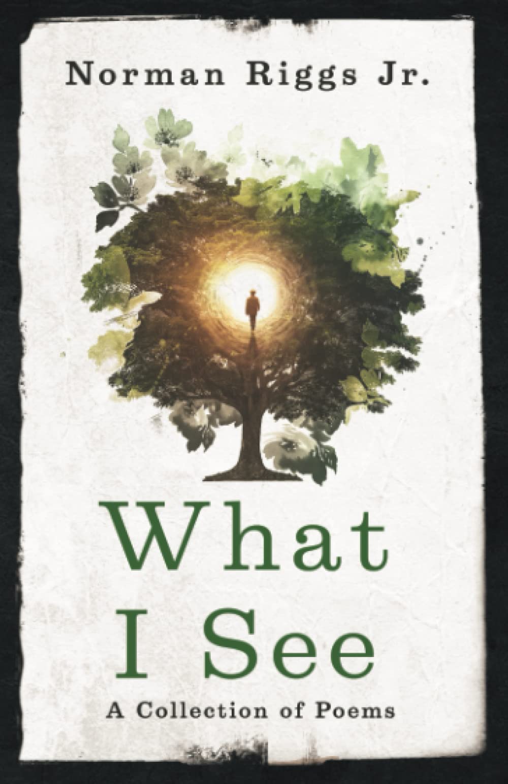 What I See: A Collection of Poems
