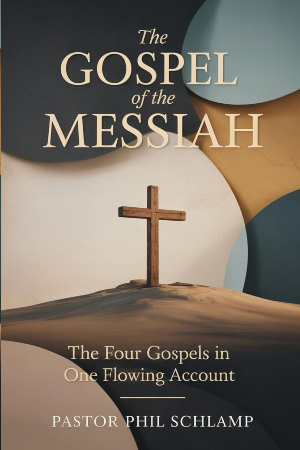 THE GOSPEL OF THE MESSIAH: The four Gospels in One Flowing Account