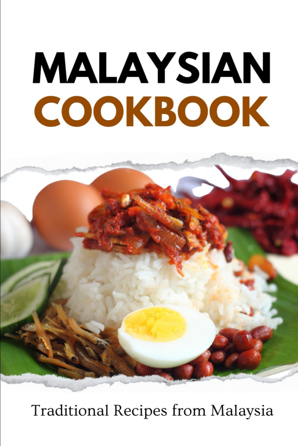 Malaysian Cookbook: Traditional Recipes from Malaysia (Asian Food)
