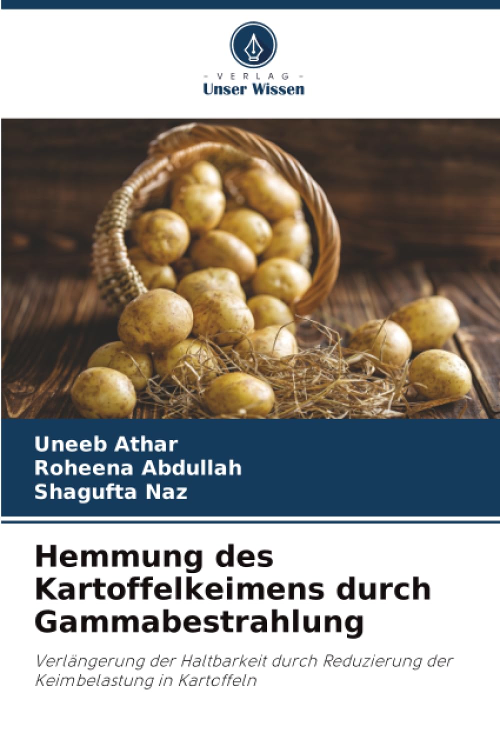 Hemmung des Kartoffelkeimens durch Gammabestrahlung: Verlängerung der Haltbarkeit durch Reduzierung der Keimbelastung in Kartoffeln