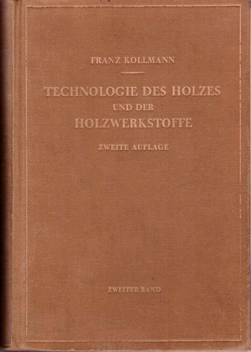 Technologie des Holzes und der Holzwerkstoffe. Bd. 2. Holzschutz ...