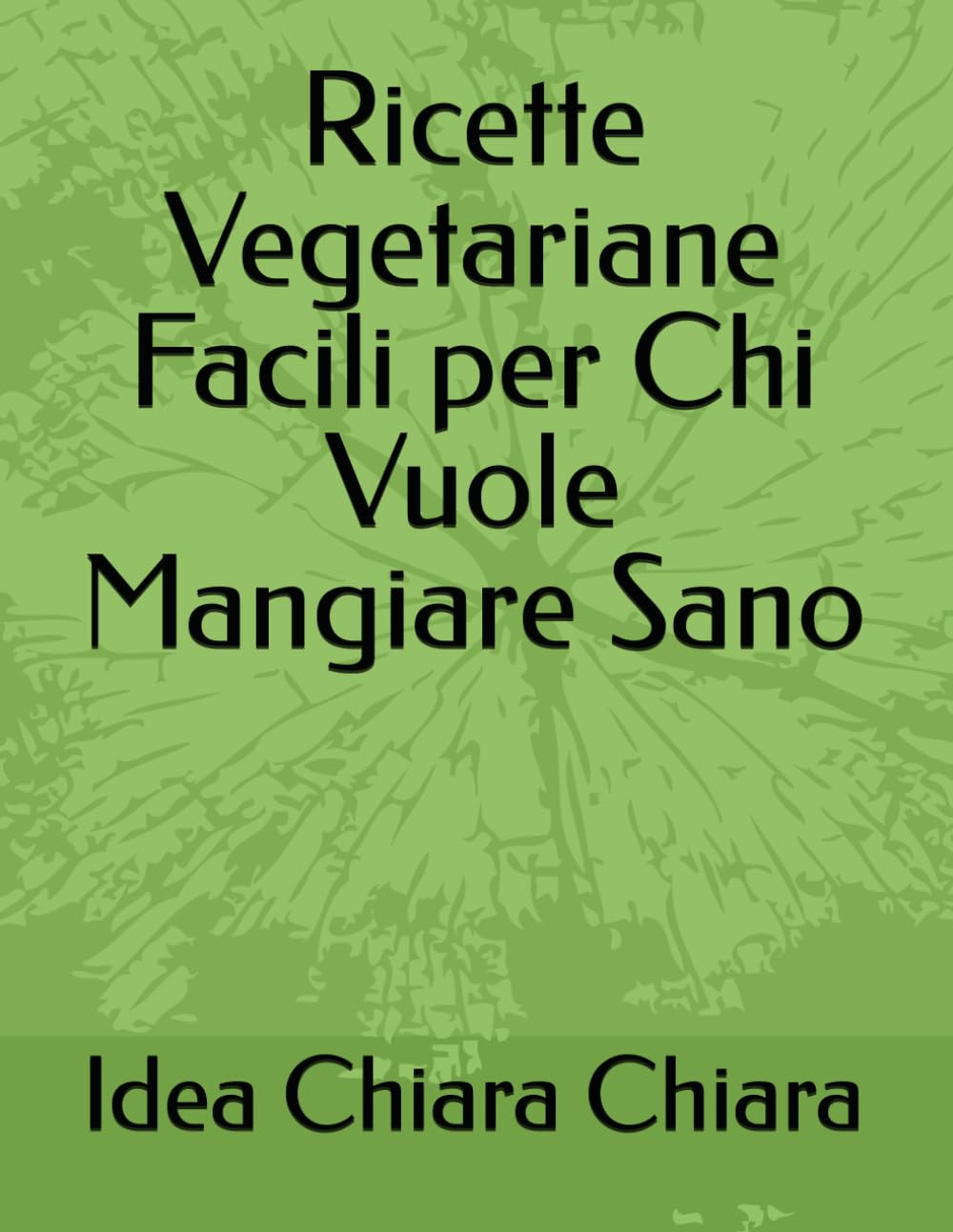 Ricette Vegetariane Facili per Chi Vuole Mangiare Sano