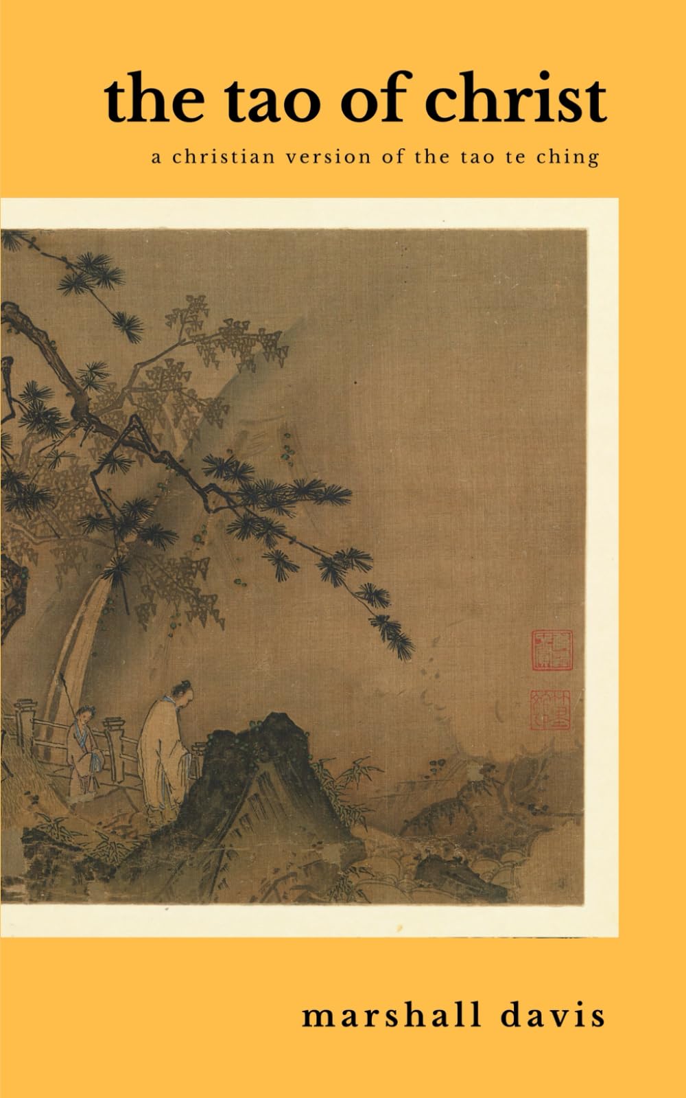 The Tao of Christ: A Christian Version of the Tao Te Ching