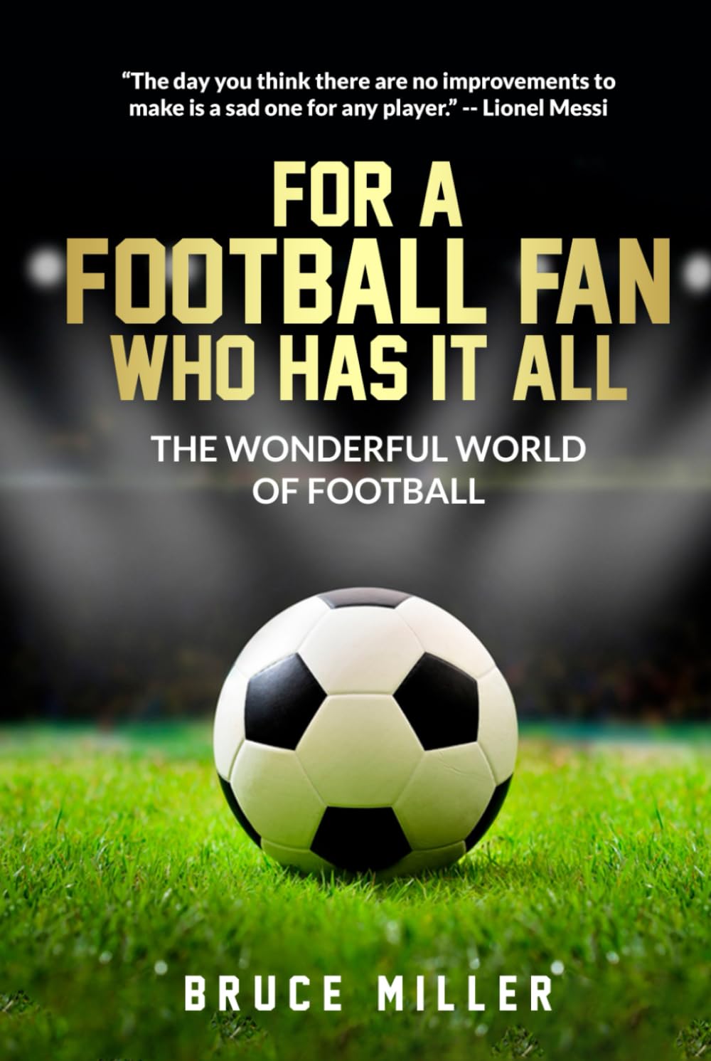 For a Football Fan Who Has it All: The Wonderful World of Football (For People Who Have Everything Series Gift Books)