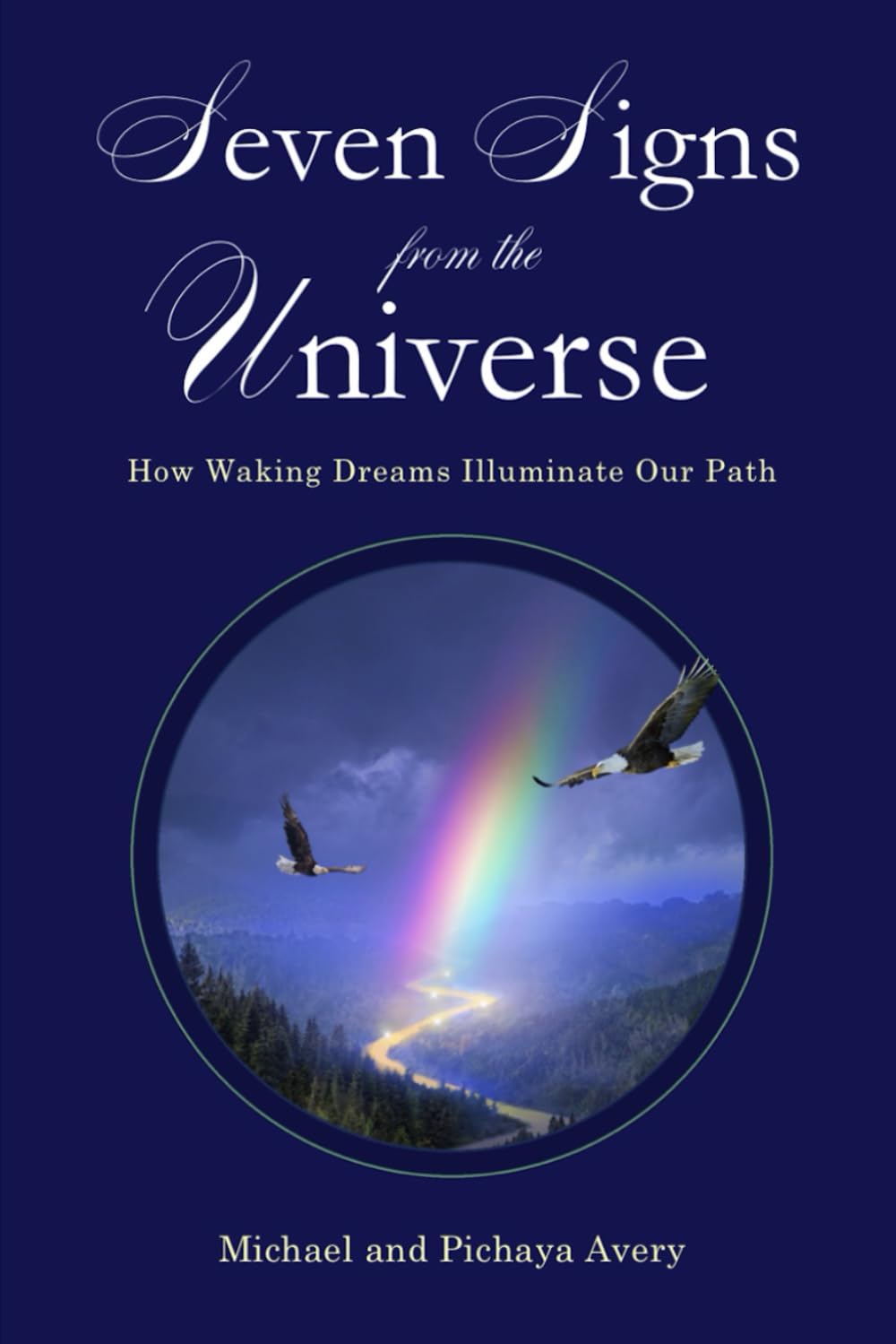 Seven Signs from the Universe: How Waking Dreams Illuminate Our Path