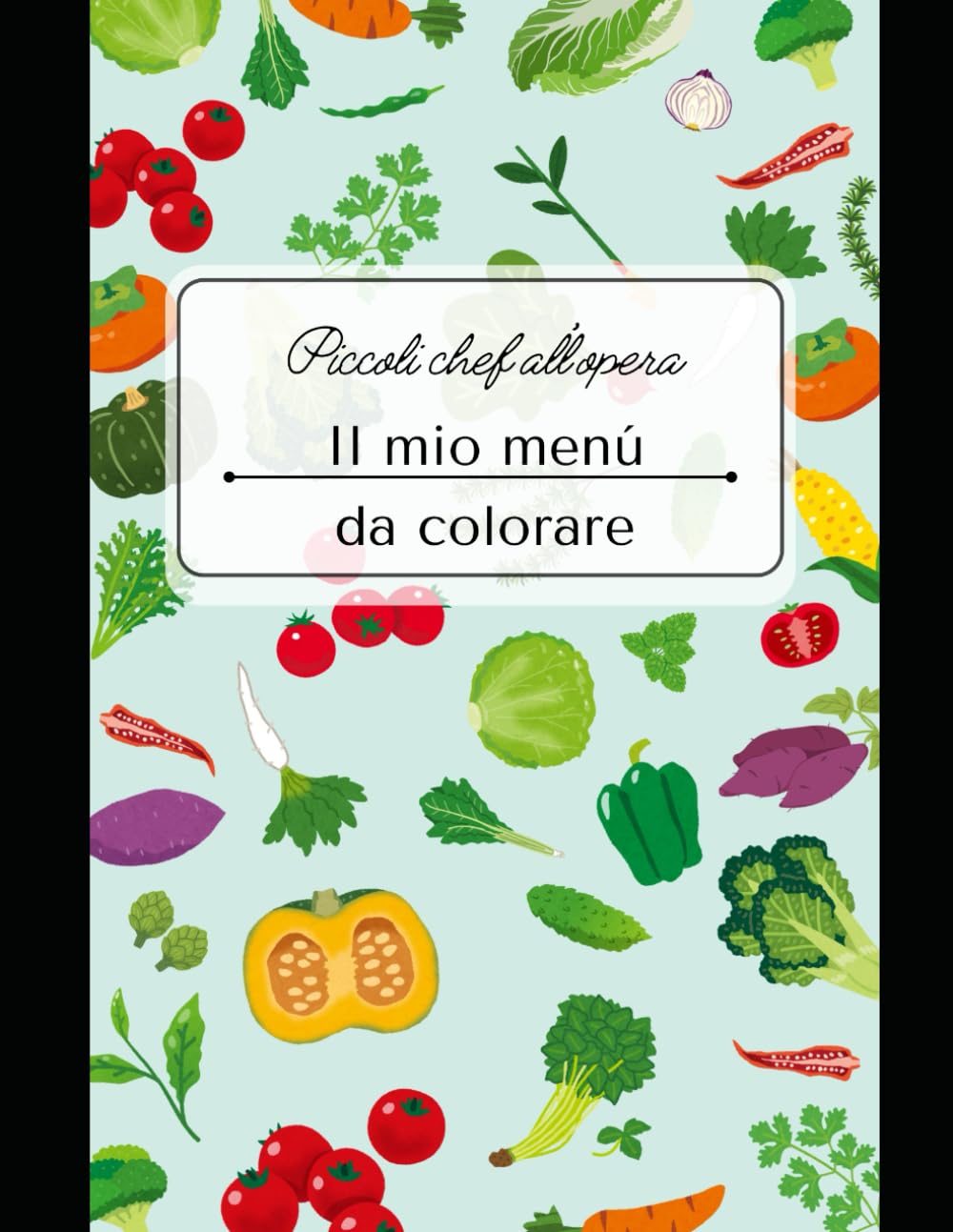 Piccoli chef all’opera: Il mio menù da colorare