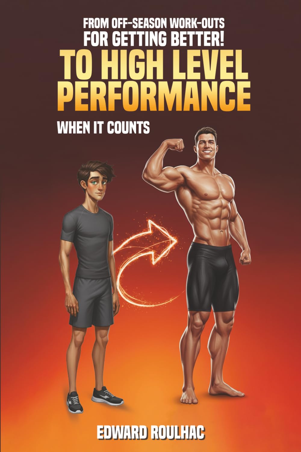 From Off-Season Workouts for Getting Better!: High-Level Performance When It Counts