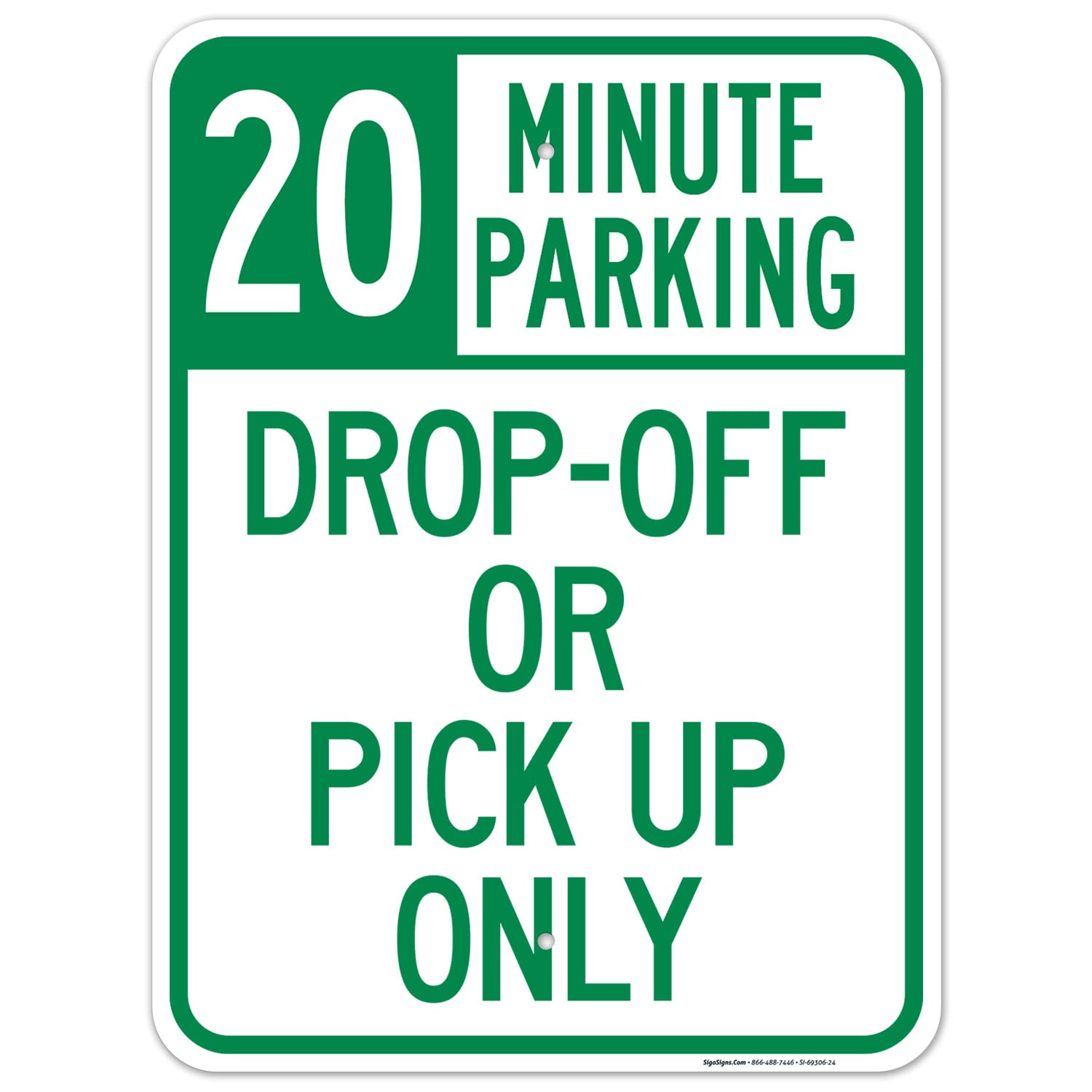 Dropoff Or Pickup Only 20 Minute Parking Sign, 18x24 Inches, Rust Free .063 Aluminum, Fade Resistant, Made in USA