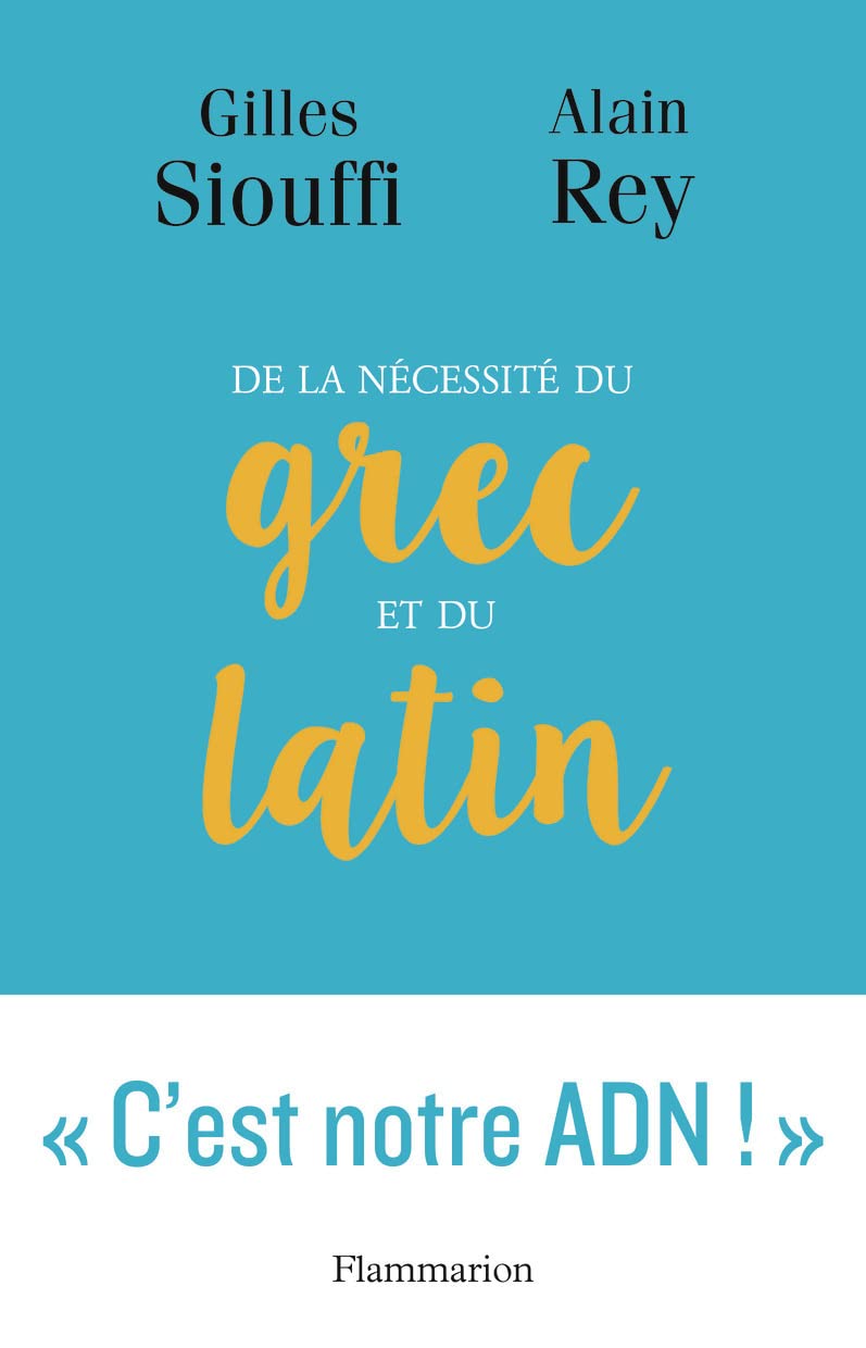 De la nécessité du grec et du latin: Logique et génie