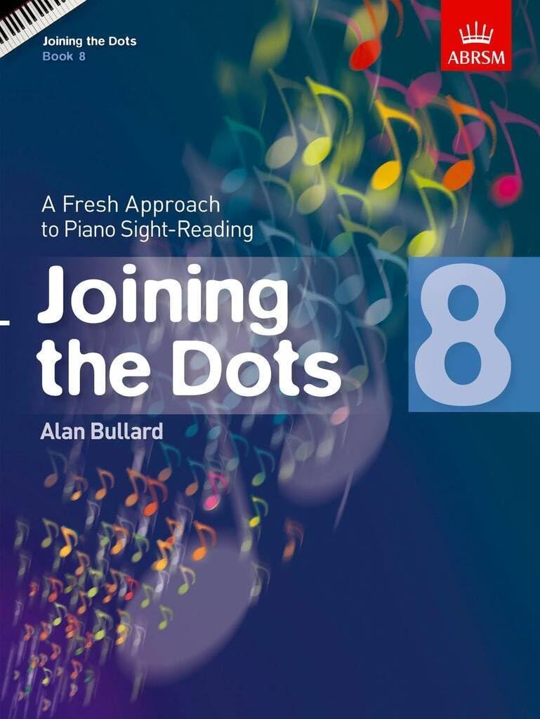 Joining the Dots, Book 8 (Piano): A Fresh Approach to Piano Sight-Reading (Joining the dots (ABRSM))