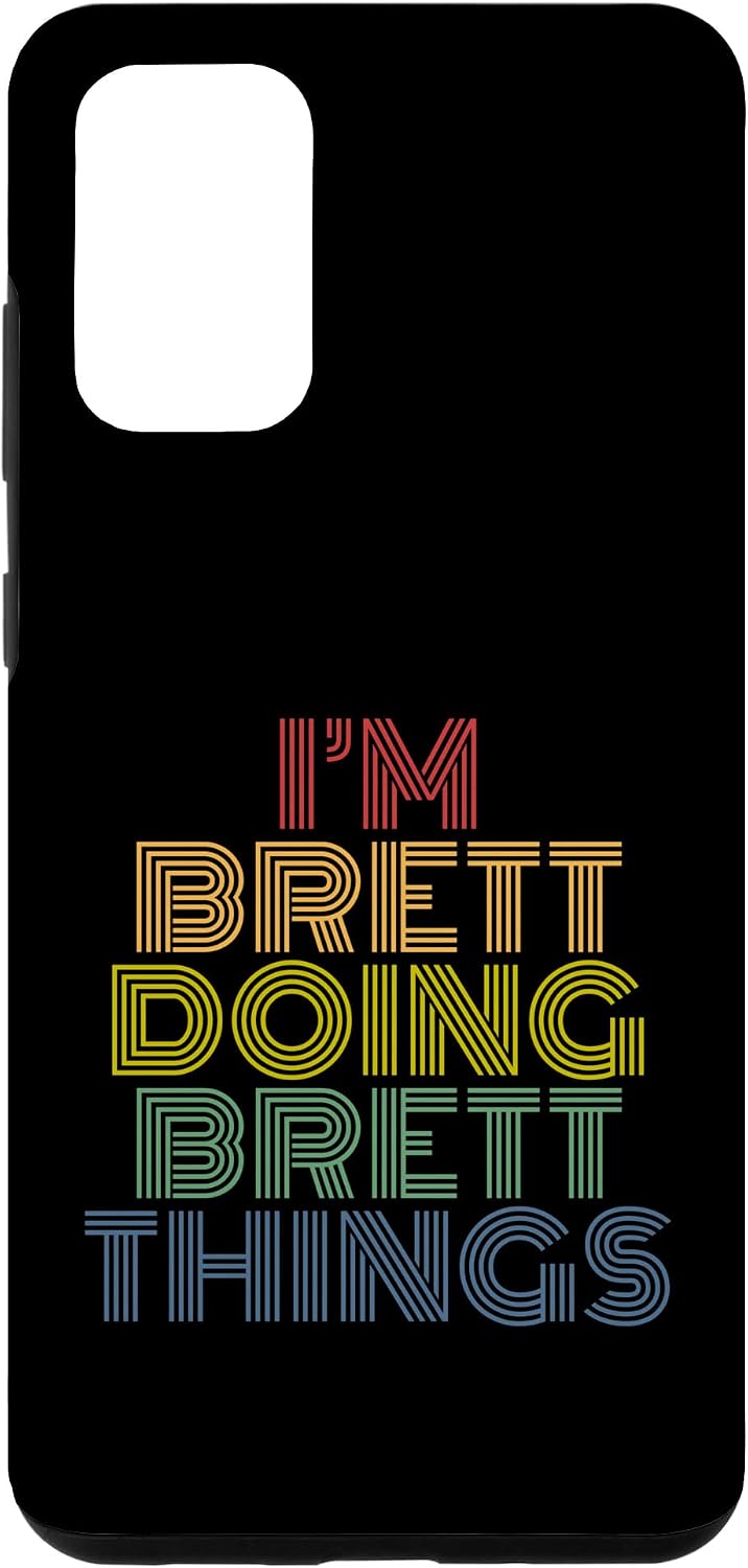 Amazon.com: Galaxy S20+ I'm Brett Doing Brett Things Funny Personalized  Name Case : Celulares y Accesorios
