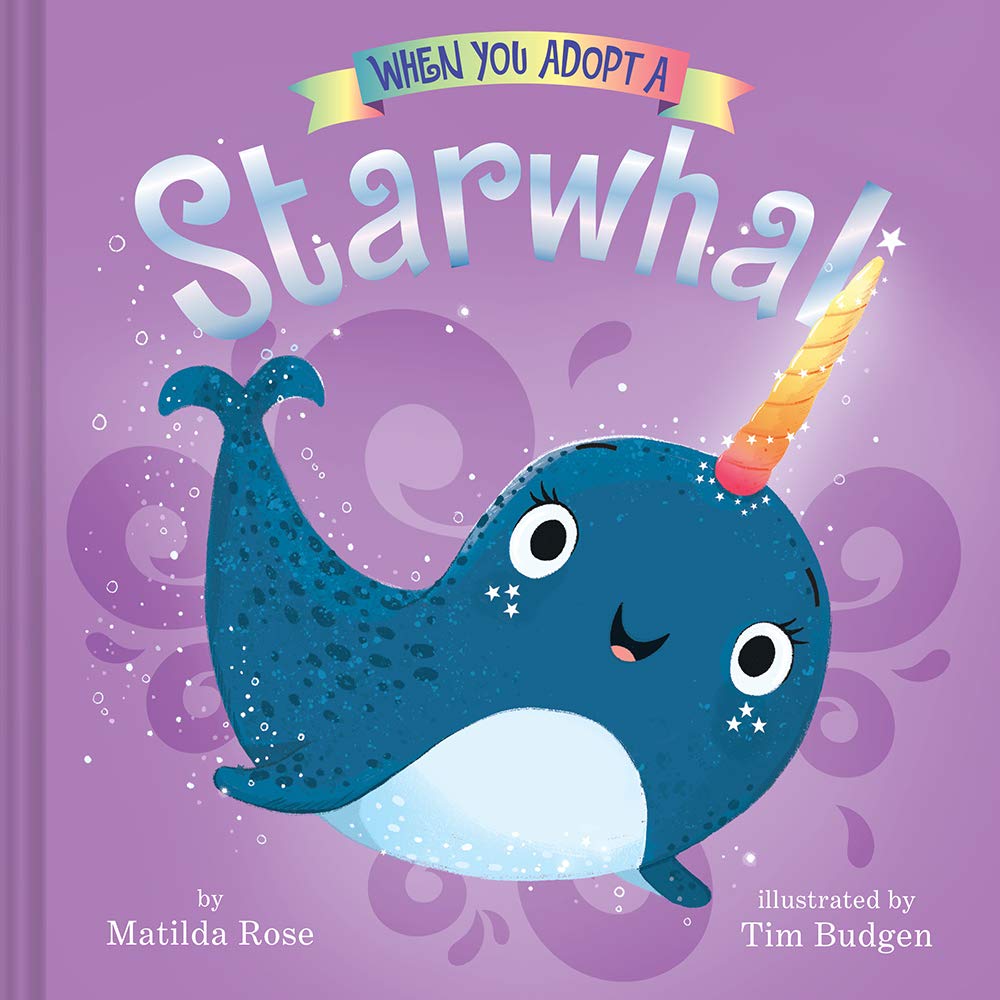 Cover of When You Adopt a Starwhal: A Picture Book