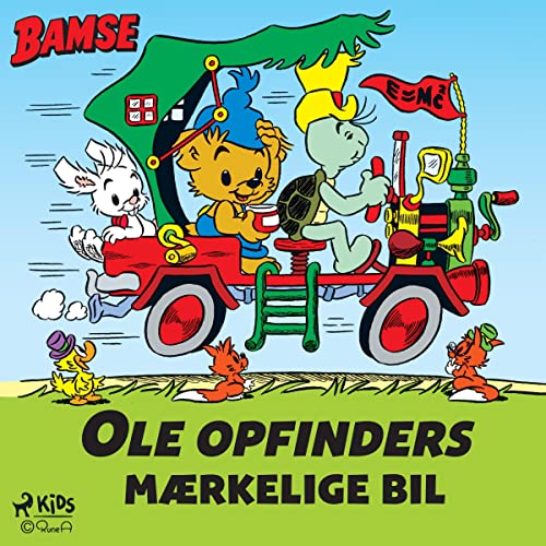 Rune Andréasson, Tine S. Norbøll - translator presents Bamse - Ole Opfinders m&amp;aelig;rkelige bil