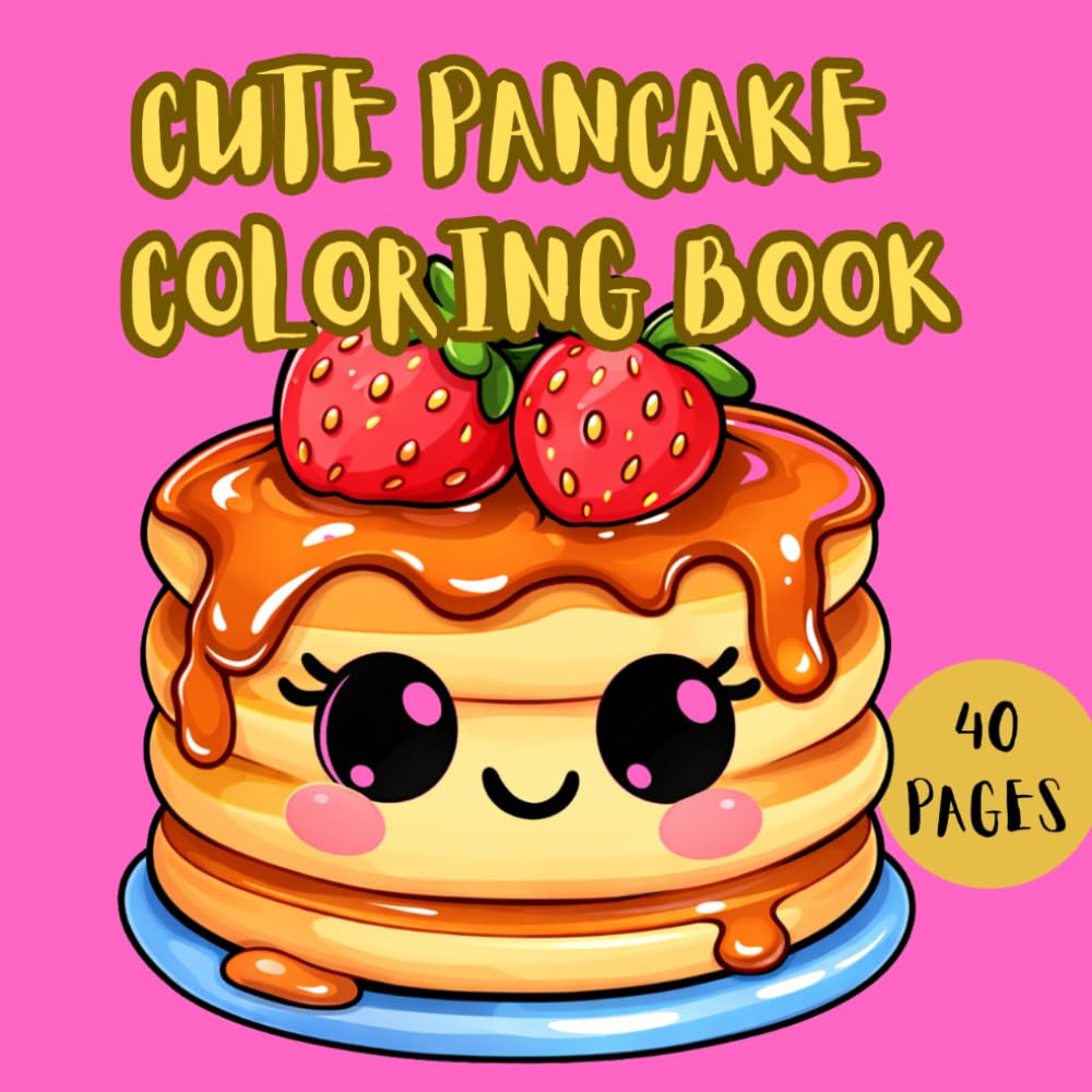 CUTE PANCAKE COLORING BOOK (LUCY'S CUTE COLORING BOOKS)