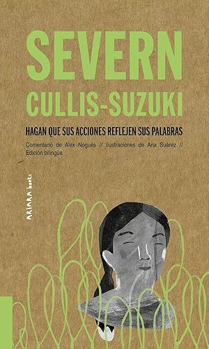 Severn Cullis-Suzuki: Hagan Que Sus Acciones Reflejen Sus Palabras Volume 3 (Akiparla)