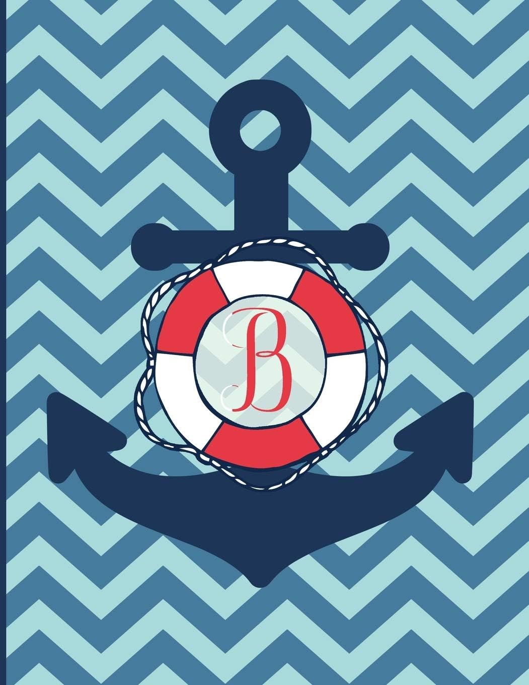 B: Monogram Initial B Notebook | 8.5" x 11" - 100 pages, college ruled | Nautical Chevron Anchor Journal
