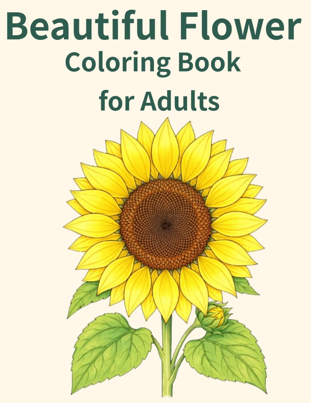 Beautiful Flower Coloring Book for Adults: Bold and Easy Designs Featuring Sunflowers, Roses, Tulips and More for Relaxation and Stress Relief