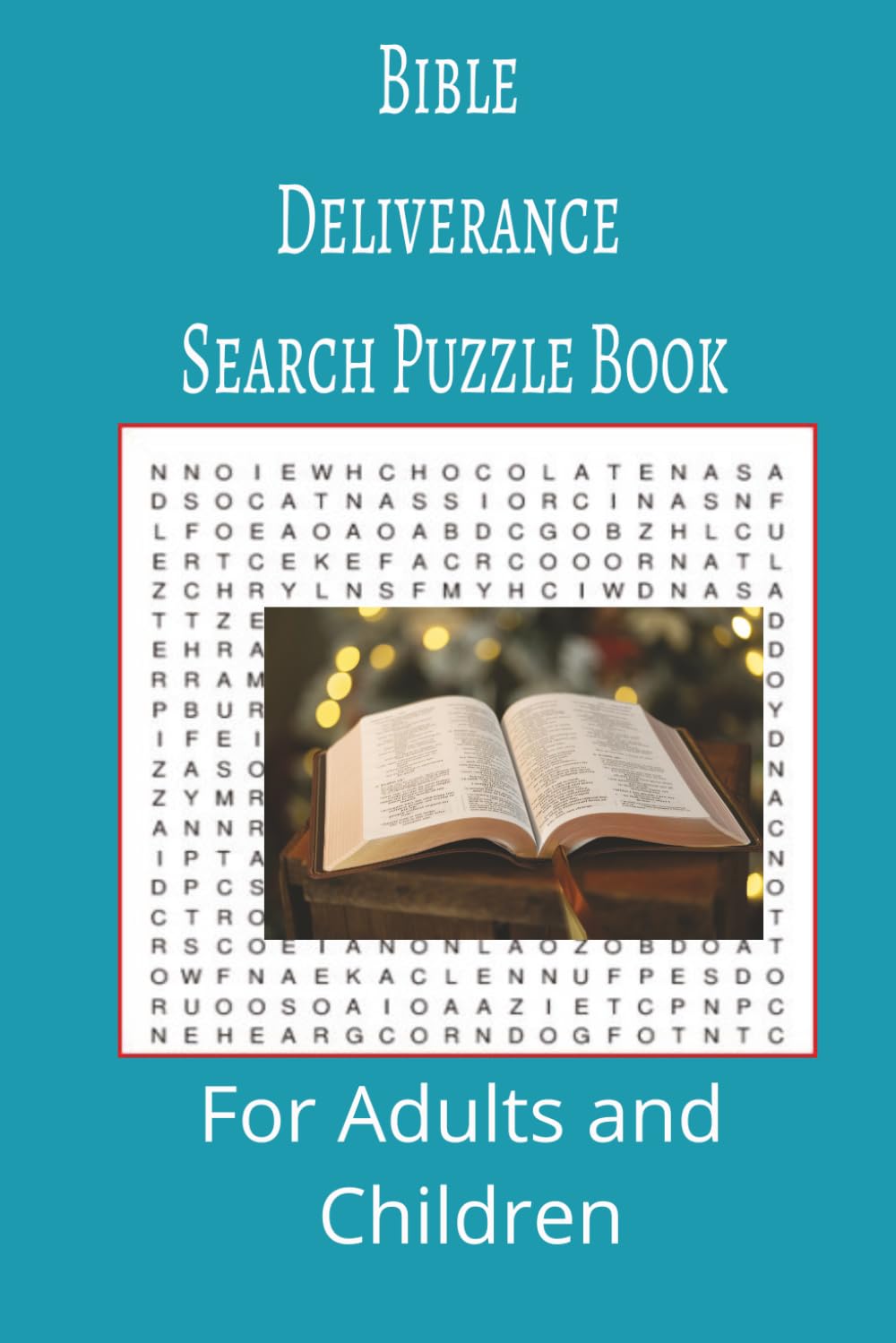 Bible Deliverance Word Search Puzzle Book: Bible Deliverance Word search puzzle book for adults, seniors and teens, featuring 55 puzzles with solutions. 6x9 with 495 words.