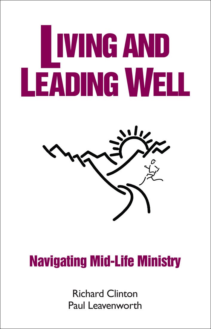 Living and Leading Well: Navigating Mid-Life Ministry (Well Trilogy Book 2)