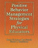 Positive Behavior Management Strategies for Physical Educators